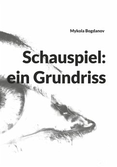 Schauspiel: ein Grundriss - Bogdanov, Mykola