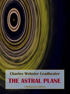 The Astral Plane (eBook, ePUB) - Webster Leadbeater, Charles