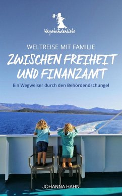 Weltreise mit Familie - Zwischen Freiheit und Finanzamt (eBook, ePUB) - Hahn, Johanna
