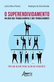 O Superendividamento na Vida das Trabalhadoras e dos Trabalhadores: Por um Olhar para Além do Aparente (eBook, ePUB)