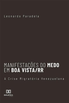 Manifestações do Medo em Boa Vista/RR (eBook, ePUB) - Paradela, Leonardo