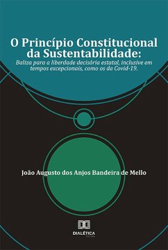 O Princípio Constitucional da Sustentabilidade (eBook, ePUB) - Mello, João Augusto dos Anjos Bandeira de