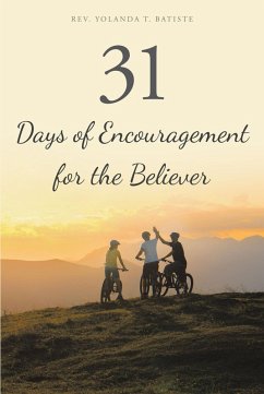 31 Days of Encouragement for the Believer (eBook, ePUB) - T. Batiste, Rev. Yolanda