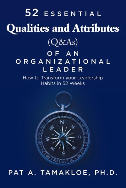 52 Essential Qualities and Attributes (Q & As) of an Organizational Leader (eBook, ePUB)