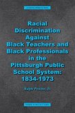 Racial Discrimination against Black Teachers and Black Professionals in the Pittsburgh Publice School System (eBook, ePUB)