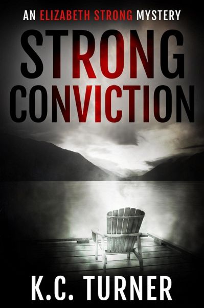 Strong Conviction (Elizabeth Strong, #3) (eBook, ePUB) Strong Conviction (Elizabeth Strong, #3) (eBook, ePUB)