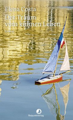 Der Traum vom kühnen Leben (eBook, ePUB) - Costa, Elena