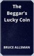 The Beggar's Lucky Coin (eBook, ePUB) - Bild 1