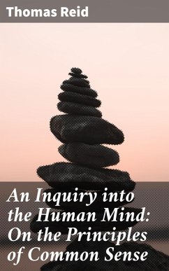 An Inquiry into the Human Mind: On the Principles of Common Sense (eBook, ePUB) - Reid, Thomas