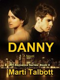 Danny: A Novel, Book 4 (MT Romance Series) (eBook, ePUB)
