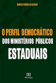 O perfil democrático dos Ministérios Públicos Estaduais (eBook, ePUB)