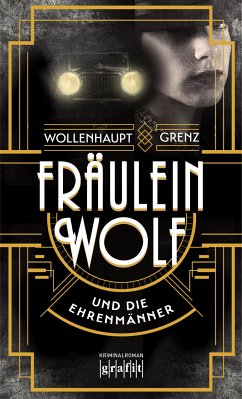 Fräulein Wolf und die Ehrenmänner (eBook, ePUB) - Wollenhaupt, Gabriella; Grenz, Friedemann