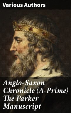 Anglo-Saxon Chronicle (A-Prime) The Parker Manuscript (eBook, ePUB) - Authors, Various