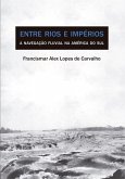 Entre Rios e Impérios (eBook, ePUB)