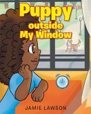 Puppy outside My Window (eBook, ePUB)