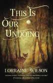 This Is Our Undoing (eBook, ePUB)