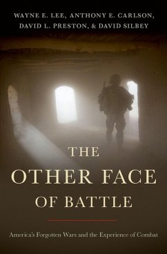 The Other Face of Battle (eBook, ePUB) - Lee, Wayne E.; Preston, David L.; Carlson, Anthony E.; Silbey, David