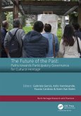 The Future of the Past: Paths towards Participatory Governance for Cultural Heritage (eBook, ePUB) The Future of the Past: Paths towards Participatory Governance for Cultural Heritage (eBook, ePUB)