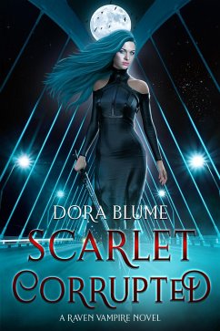 Scarlet Corrupted (Raven Vampire Series, #2) (eBook, ePUB) - Blume, Dora