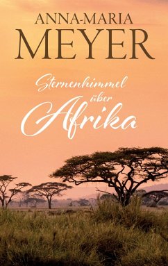 Sternenhimmel über Afrika (eBook, ePUB) - Meyer, Anna-Maria