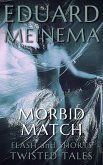 Morbid Match (Flash & Shorts) (eBook, ePUB) Morbid Match (Flash & Shorts) (eBook, ePUB)