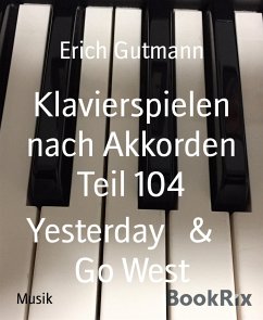 Klavierspielen nach Akkorden Teil 104 (eBook, ePUB) - Gutmann, Erich