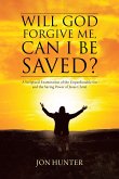 Will God Forgive Me, Can I Be Saved? (eBook, ePUB)