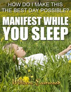 HOW DO I MAKE THIS THE BEST DAY POSSIBLE? (eBook, ePUB) - Eastwood, William