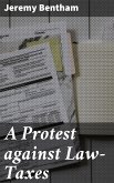 A Protest against Law-Taxes (eBook, ePUB)