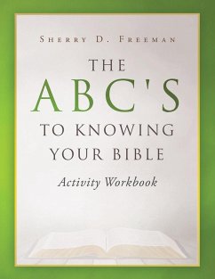 The ABC's to Knowing Your Bible (eBook, ePUB) - Freeman, Sherry D.