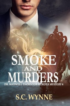 Cover Smoke and Murders (Dr. Maxwell Thornton Murder Mysteries, #4) (eBook, ePUB)