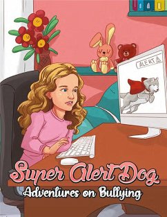 Cover Super Alert Dog's Adventures on Cyber bullying (eBook, ePUB)