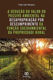 A dedução do valor do passivo ambiental na desapropriação por descumprimento da função socioambiental da propriedade rural (eBook, ePUB)