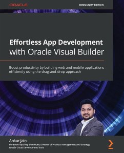 Effortless App Development with Oracle Visual Builder - Jain, Ankur