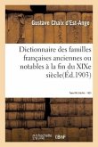 Dictionnaire Des Familles Françaises Anciennes Ou Notables À La Fin Du XIXe Siècle.