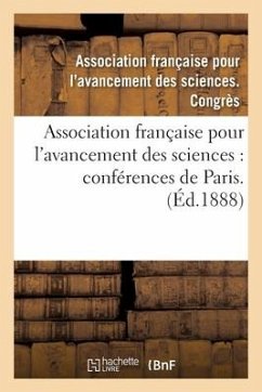 Association Française Pour l'Avancement Des Sciences: Conférences de Paris. 35: Compte-Rendu de la 35e Session. Première Partie. Documents Officiels, - Asso de Sciences Congres