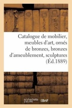 Catalogue de Mobilier, Meubles d'Art, Ornés de Bronzes, Bronzes d'Ameublement - Mannheim, Charles