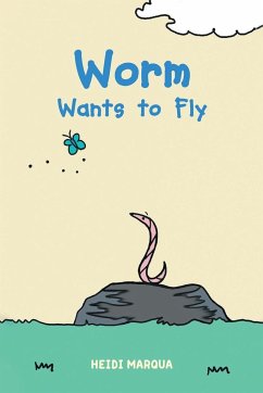 Worm Wants to Fly - Marqua, Heidi