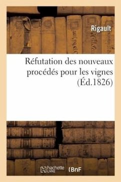 Réfutation Des Nouveaux Procédés Pour Les Vignes - de Rigault