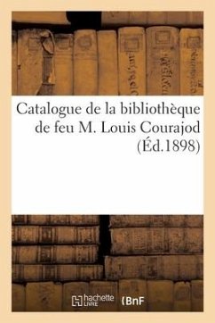 Catalogue de la Bibliothèque de Feu M. Louis Courajod - Paul, Emile