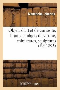 Objets d'Art Et de Curiosité, Bijoux Et Objets de Vitrine, Miniatures, Objets Variés, Sculptures - Mannheim, Charles