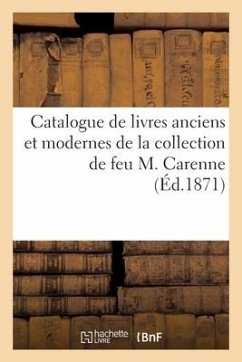 Cover Catalogue de Livres Anciens Et Modernes de la Collection de Feu M. Carenne