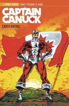 Captain Canuck Archives Volume 1- Earth Patrol - Comely, Richard