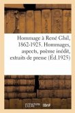 Hommage À René Ghil, 1862-1925. Hommages, Aspects, Poème Inédit, Extraits de Presse, Bibliographie