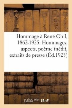 Hommage À René Ghil, 1862-1925. Hommages, Aspects, Poème Inédit, Extraits de Presse, Bibliographie - Valéry, Paul