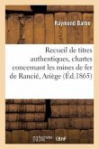 Recueil Des Titres Authentiques, Chartes, Privilèges, Franchises, Actes de Concession, Règlements