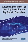 Advancing the Power of Learning Analytics and Big Data in Education