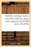 Mobilier Artistique Ancien Et de Style, Tableaux, Objets d'Art, Tapisserie Du Xviiie Siècle