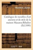 Catalogue de Nombreux Meubles d'Art Anciens Et de Style de la Maison Mazaroz-Ribalier