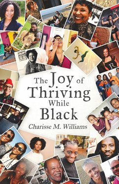 The Joy of Thriving While Black - Williams, Charisse M.